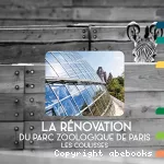 La rénovation du parc zoologique de Paris