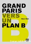 Grand Paris, vers un plan B