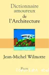 Dictionnaire amoureux de l'architecture