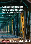 Calcul pratique des actions sur les structures. Eurocodes 0 et 1