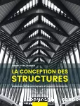 La conception des structures : matériaux, dimensionnement et aspects constructifs