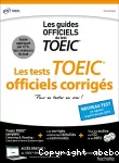 Les guides officiels du TOEIC. Les tests officiels corrigés