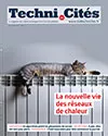 Techni.Cités. Le magazine des professionnels de la ville et des territoires, 328 - Décembre 2019 - la nouvelle vie des réseaux de chaleur