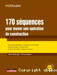170 séquences pour mener une opération de construction
