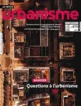 Urbanisme, 415 - Octobre-novembre-décembre 2019 - Questions à l'urbanisme