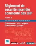 Réglement de sécurité incendie commenté des ERP. Volume 3