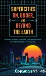 Supercities on, under, and beyond the earth