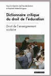 Dictionnaire critique du droit de l'éducation. 1, Droit de l'enseignement scolaire