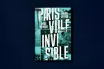 Paris, ville invisible
