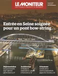 Moniteur des travaux publics et du bâtiment (Le), 6173 - 07/01/2022 - Entrée en Seine soignée pour un pont bow-string
