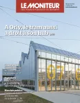 Moniteur des travaux publics et du bâtiment (Le), 6176 - 28/01/2022 - A Orly, le tram aussi a droit à son hub