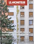 Moniteur des travaux publics et du bâtiment (Le), 6177 - 04/02/2022 - Les organismes HLM face au mur de la rénovation