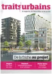 Traits urbains, 125 - Février 2022 - De la friche au projet