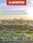 Moniteur des travaux publics et du bâtiment (Le), 6202 - 29/07/2022 - L'agriculture urbaine à la conquête des toits