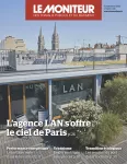 Moniteur des travaux publics et du bâtiment (Le), 6207 - 02/09/2022 - L'agence LAN s'offre le ciel de Paris