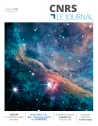 CNRS le journal (en ligne), 309 - Septembre 2022 - Gaïa, nouveaux regards sur l'univers