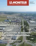 Moniteur des travaux publics et du bâtiment (Le), 6214 - 14/10/2022 - L'urbanisme au secours des zones industrielles