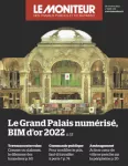 Moniteur des travaux publics et du bâtiment (Le), 6216 - 28/10/2022 - Le Grand Palais numérisé, BIM d'or 2022