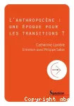 L'anthropocène, une époque pour les transitions ?