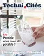 Techni.Cités. Le magazine des professionnels de la ville et des territoires, 359 - Janvier 2023 - Eau potable, vous avez dit potable ?