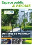 Espace public & paysage, 229 - Mars - avril 2023 - Des îlots de fraîcheur à meubler !