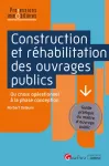 Construction et réhabilitation des ouvrages publics : du choix opérationnel à la phase conception
