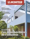 Moniteur des travaux publics et du bâtiment (Le), 6255 - 21/07/2023 - Ces villes héritières de l'industrie