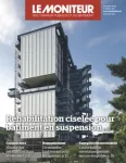 Moniteur des travaux publics et du bâtiment (Le), 6256 - 28/07/2023 - Réhabilitation ciselée pour bâtiment en suspension