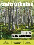 Traits urbains, 137 - Septembre - octobre 2023 - Projets bas carbone