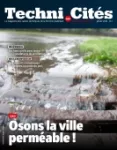 Techni.Cités. Le magazine des professionnels de la ville et des territoires, 309 - Janvier 2018 - Osons la ville perméable !