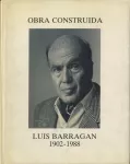 Obra construida : Luis Barragan Morfin 1902-1988