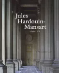 Jules Hardouin-Mansart, 1646-1708