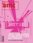 AMC Le Moniteur architecture, 175 - Janvier 2008 - Une année d'architecture en France 2007