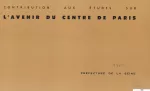 Contribution aux études sur l'avenir du centre de Paris