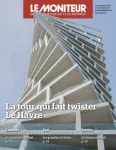 Moniteur des travaux publics et du bâtiment (Le), 6317 - 13/09/2024 - La tour qui fait twister le Havre