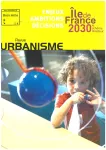 Urbanisme, Hors-série n°41 - Décembre 2011 - Île-de-France 2030 le schéma directeur