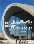 Une histoire de l'architecture des XXe et XXIe siècles