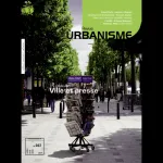 Urbanisme, 367 - Juillet - août - Ville et presse