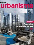 Urbanisme, 388 - Printemps 2013 - Que faire des années 1970 ?