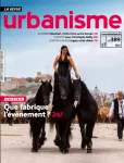 Urbanisme, 389 - Eté 2013 - Que fabrique l'événement ?