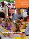 Urbanisme, 349 - Juillet - août 2006 - Villes éducatrices