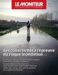 Moniteur des travaux publics et du bâtiment (Le), 6327 - 15/11/2024 - Les collectivités à l'épreuve du risque inondation