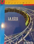 Urbanismes et architecture, 239 - Juillet - août 1990 - La fête