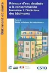 Réseaux d'eau destinée à la consommation humaine à l'intérieur des bâtiments. Partie 1, Guide technique de conception et de mise en oeuvre
