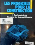 Les progiciels dans la construction. Vol. 1, Gestion générale, pièces écrites du projet-Planning