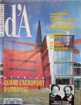 DArchitectures (D'A), 55 - Mai 1995 - Quand l'aéroport s'urbanise