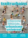 Traits urbains, 151 - Avril - mai 2025 - Urbanisme féministe, urbanisme universel