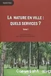 La nature en ville : quels services ? Tome1