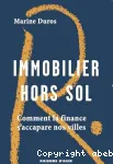 Immobilier hors sol : comment la finance s'empare de nos villes
