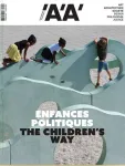 Architecture d'aujourd'hui - AA (L'), 465 - Été 2025 - Enfances politiques